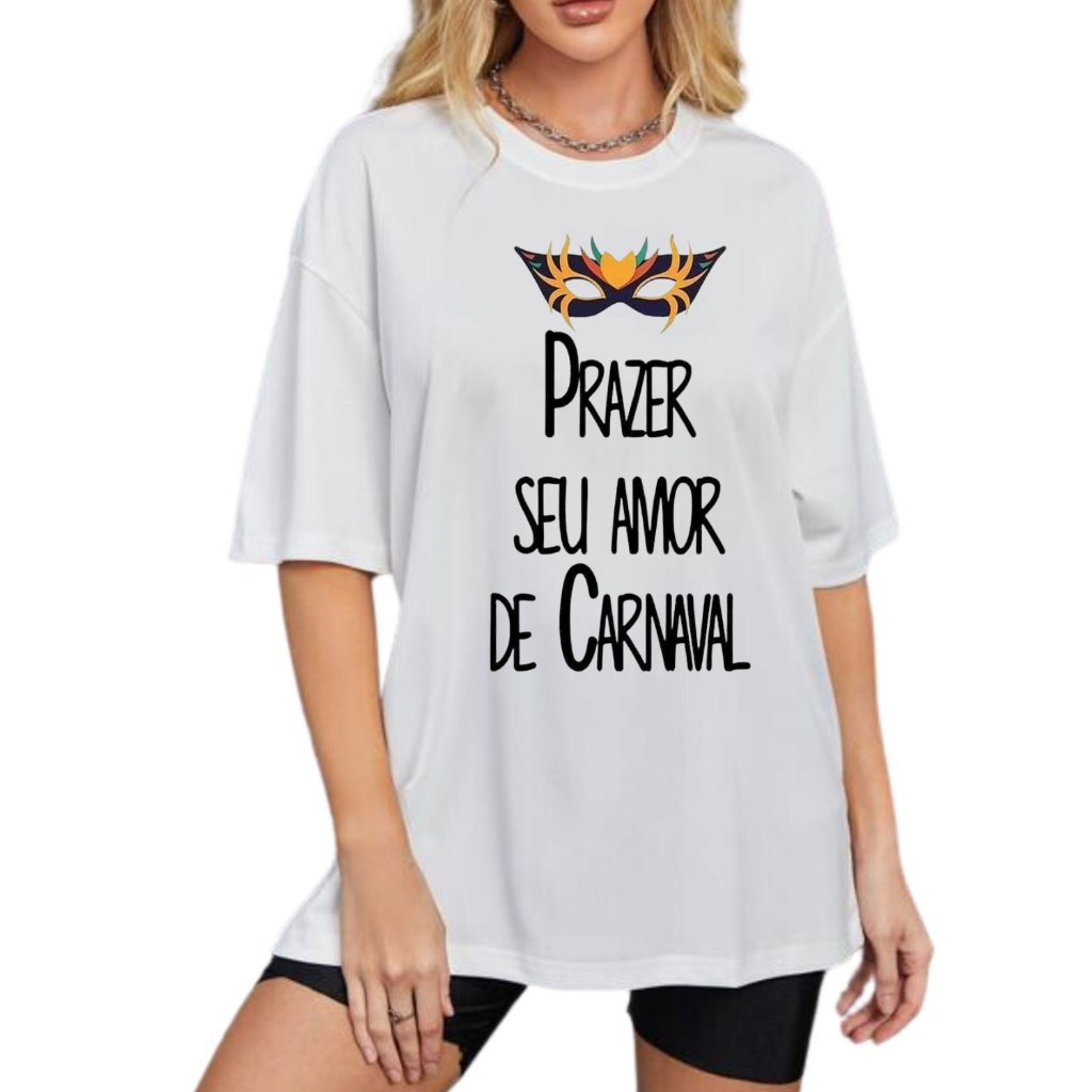 Camiseta Oversized Feminina Streetwear Seu Amor De Carnaval