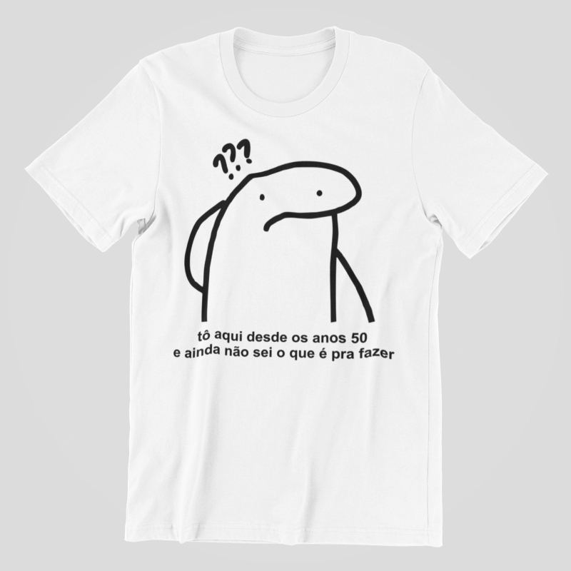 Camiseta engraçada unissex Flork to aqui desde os anos 60 70 80 90 2000 e ainda nao sei o que é pra fazer
