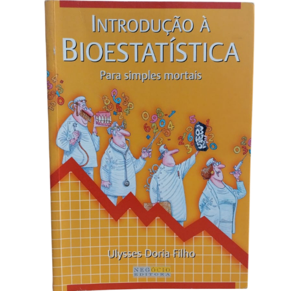 Introdução A Bioestatística: Para Simples Mortais - Ulysses Doria Filho
