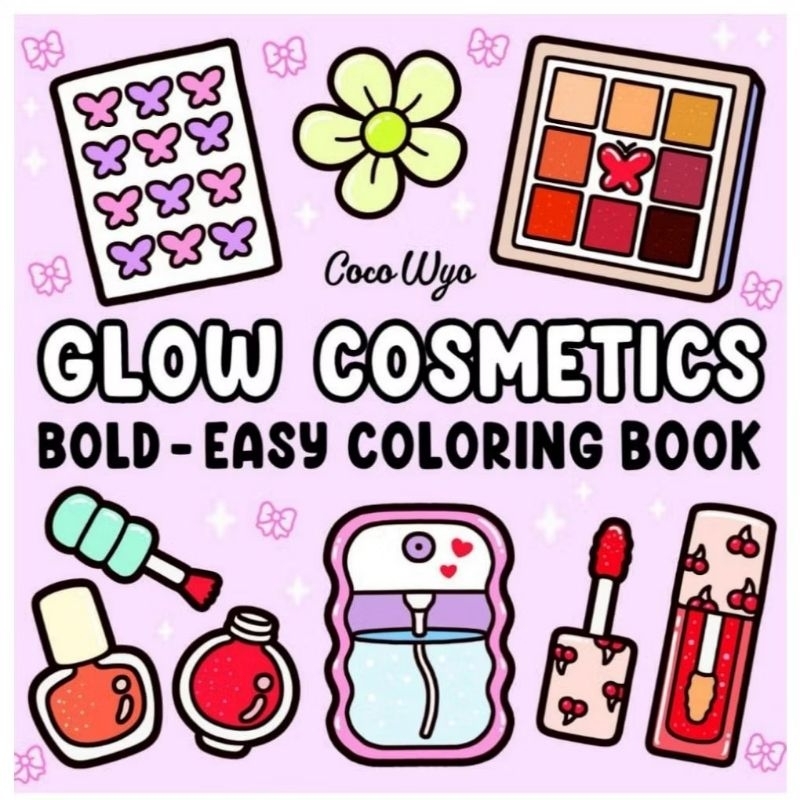 55 Desenhos para Colorir: Folhas Soltas com Ilustrações do Livro Glow Cosmetics! by Coco Wyo