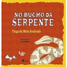 No Bucho da Serpente - Tiago de Melo Andrade