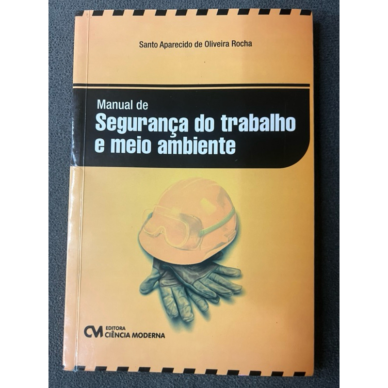 Manual de segurança do trabalho e meio ambiente - Santo Aparecido de Oliveira Rocha l Guia prático
