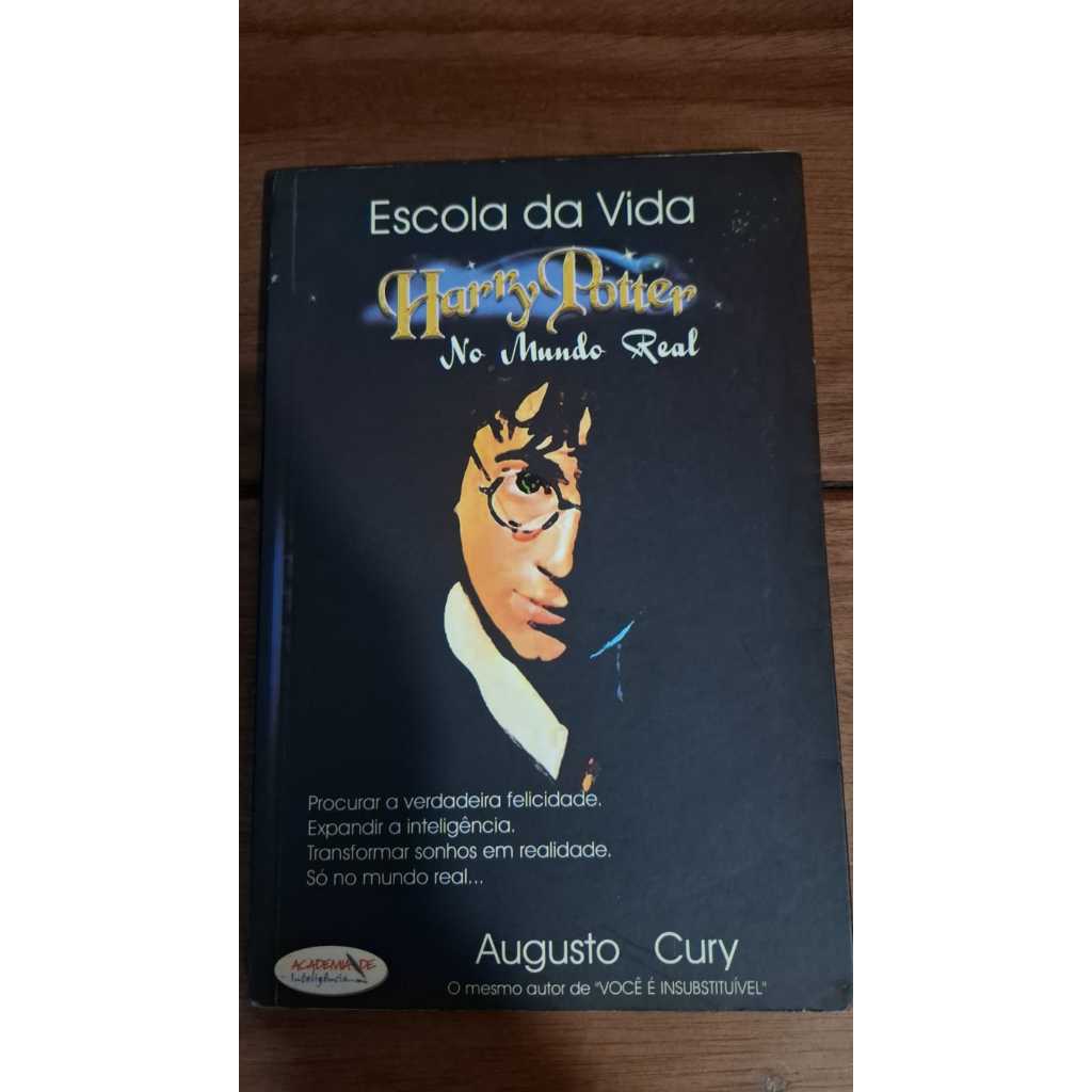 LIVRO ESCOLA DA VIDA: HARRY POTTER NO MUNDO REAL, DE AUGUSTO CURY, EDITORA ACADEMIA DE INTELIGÊNCIA