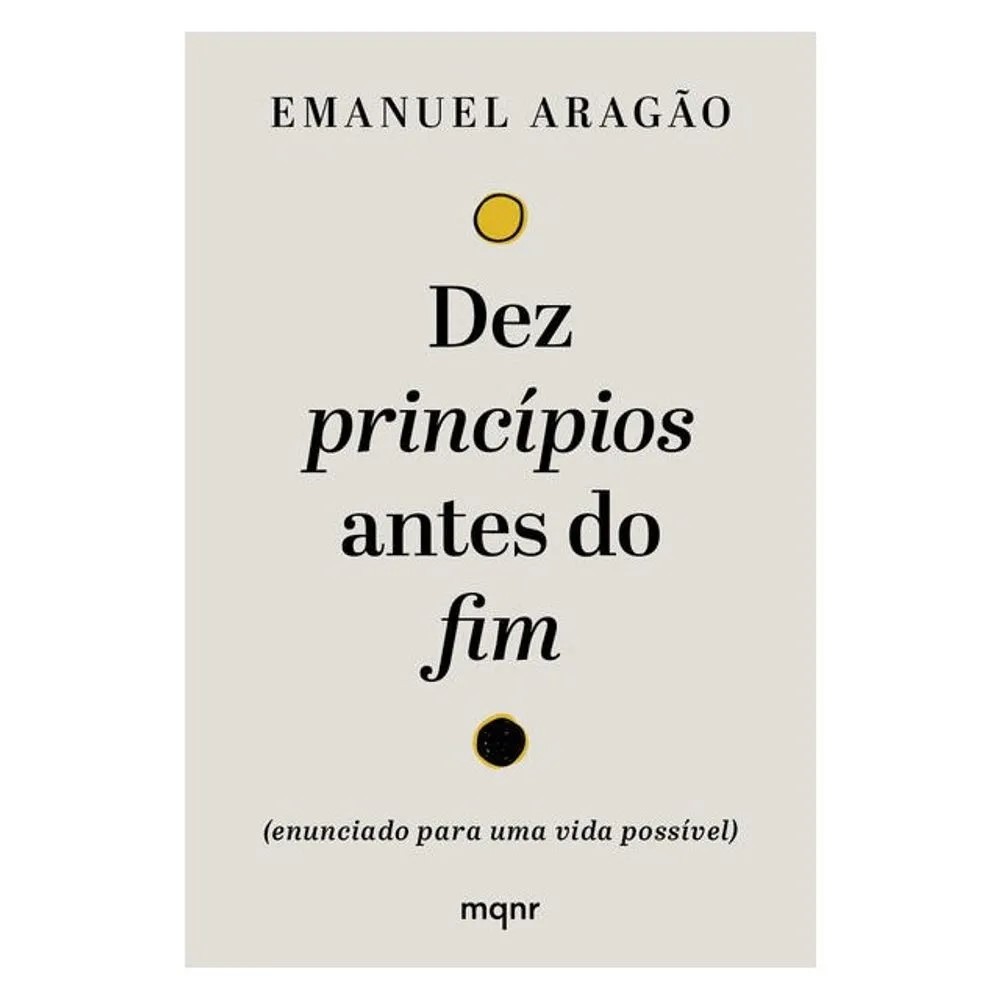 Dez Princípios Antes do Fim | Emanuel Aragão - Books & Magazines