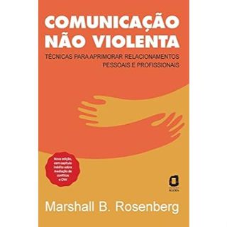 Comunicação Não Violenta - A Essência da Comunicação Não Violenta + Exercícios de Comunicação Não Violenta em Oferta na Shopee