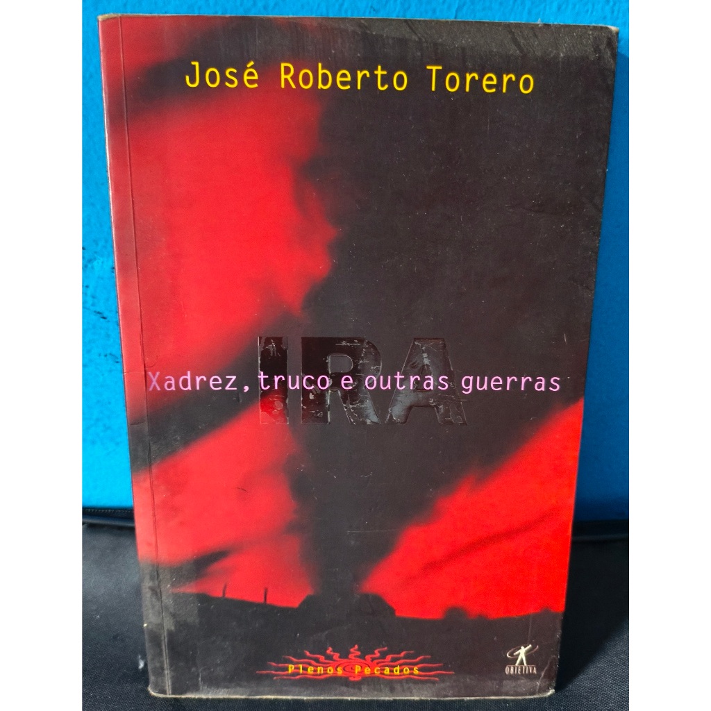 IRA: Xadrez, truco e outras guerras - José Roberto Torero [BOM ESTADO]