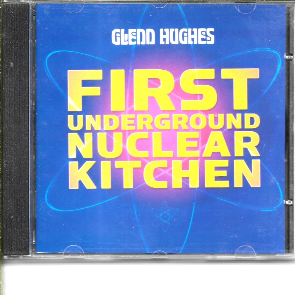 Glenn Hughes - First Undeeground Nuclear Kitchen - CD