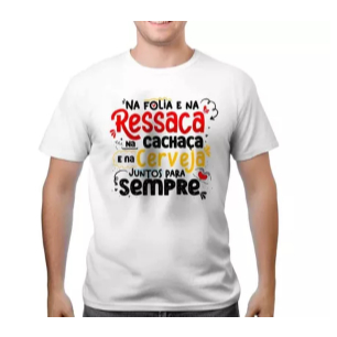 Camiseta Carnaval Unissex Frase na Folia ressaca cachaça cerveja 100% Algodão