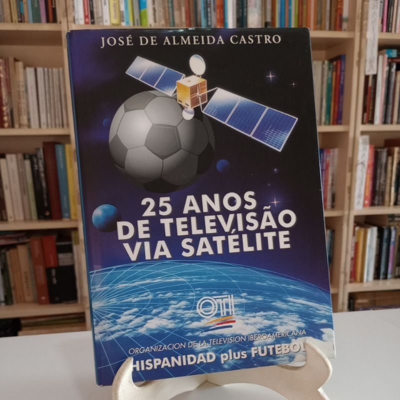 25 anos de Televisão via Satélite - José de Almeida Castro