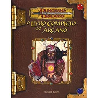 Dungeons E Dragons. O Livro Completo Do Arcano