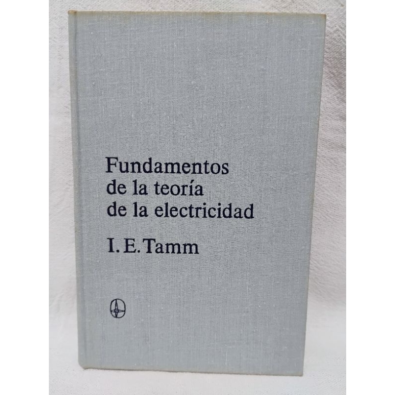 fundamentos de lá teoria de lá electricidad I.E.Tamm