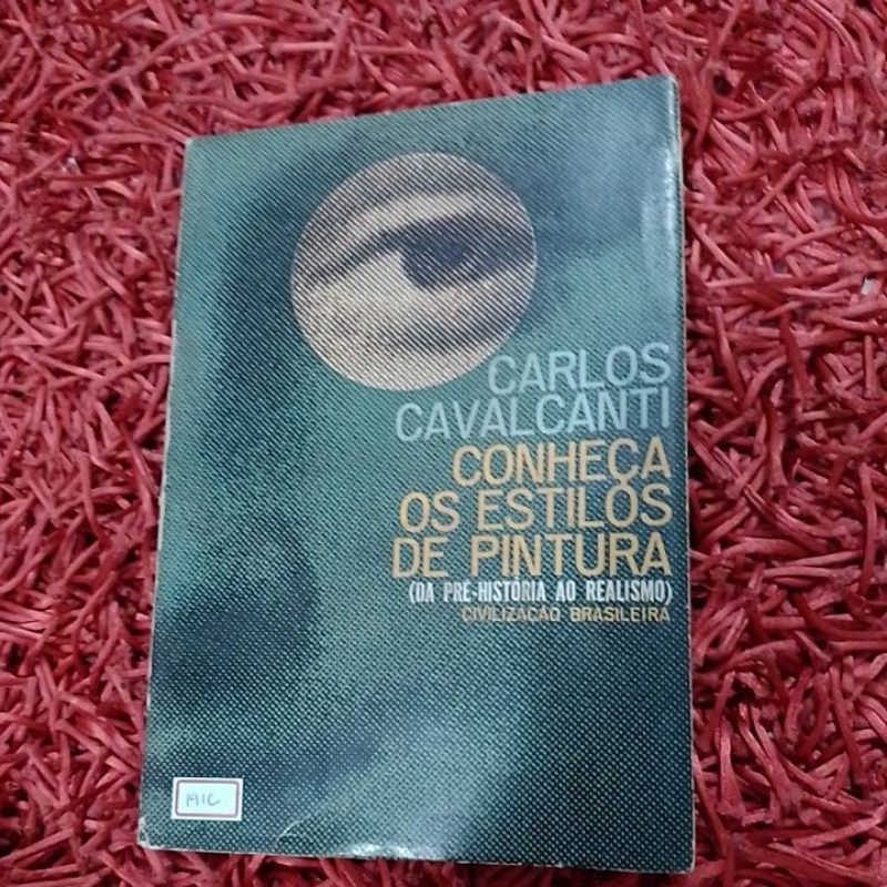 Carlos Cavalcanti Conheça os estilos de pintura Da pré história ao realismo (3422m)