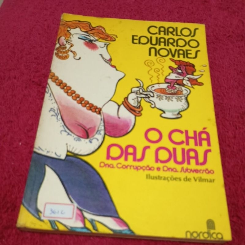 O chá das duas Dna. Corrupção e Dna. Subversão Carlos Eduardo Novaes ( 361c)