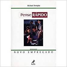 Novo empregado: Pense Rápido - Richard Templar