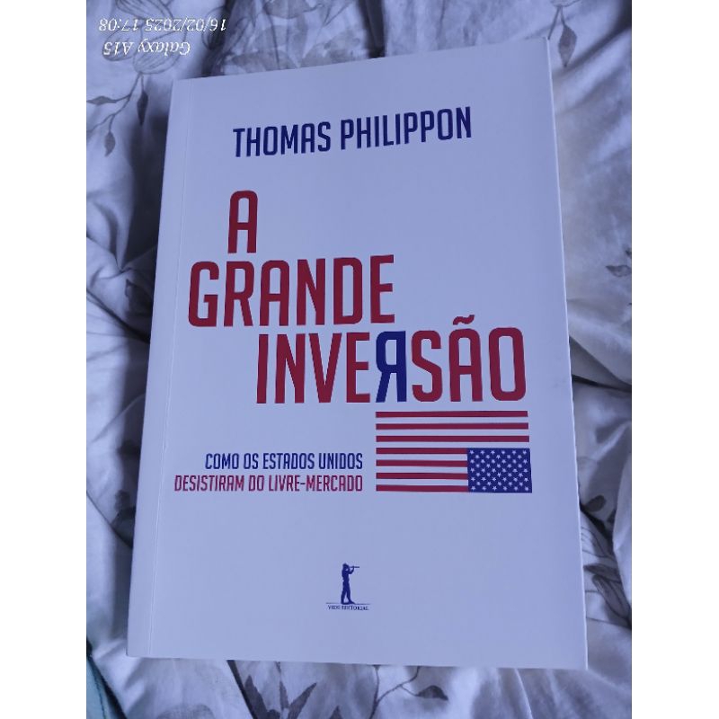 a grande inversão como os Estados Unidos desistiram do livre mercado Thomas Philippon livro novo