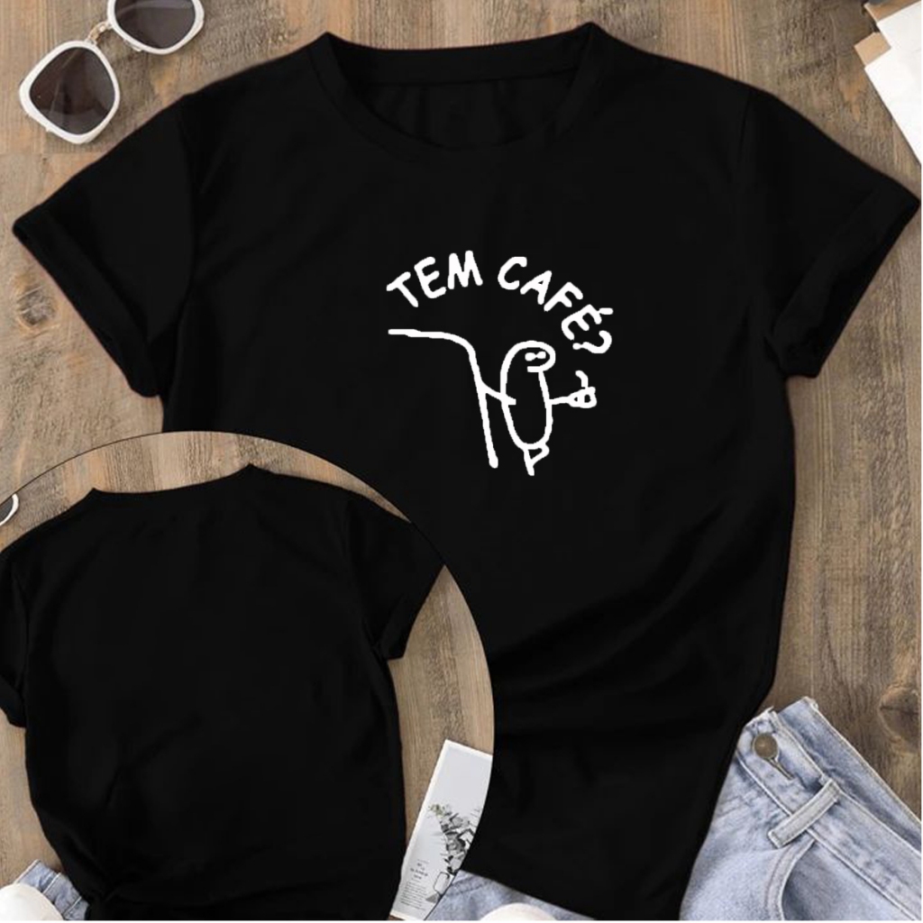 Camisetão Feminino Estampado Camiseta Tem Café Frases Engraçadas Várias Cores 100% Algodão em Oferta na Shopee