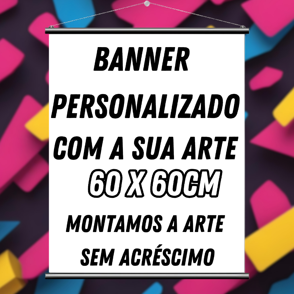 Banner Personalizado (60x60cm) em Oferta na Shopee