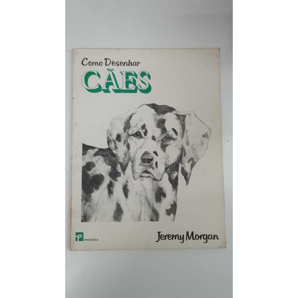 Livro Como Desenhar Cães Jeremy Morgan V6659
