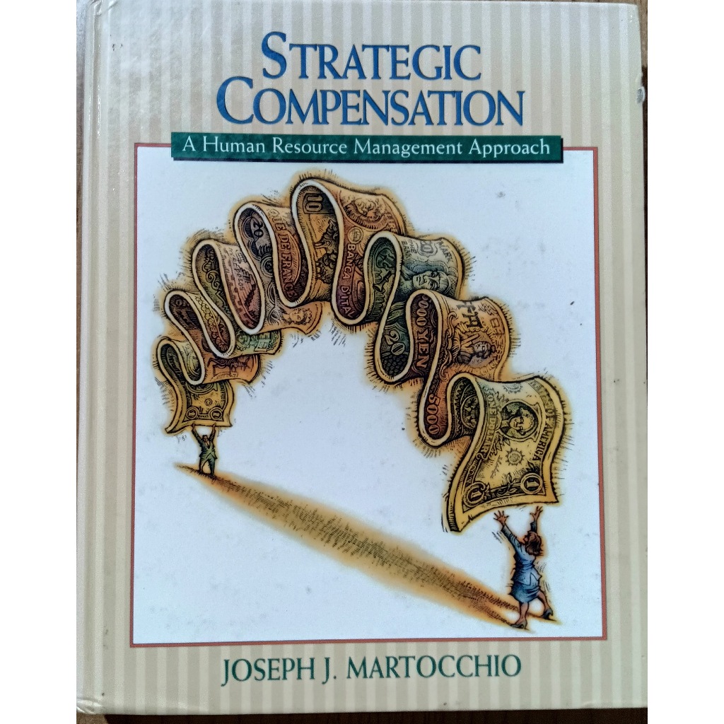 Strategic Compensation: A Human Resource Management Approach
