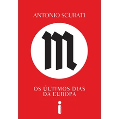 Livro M, os últimos dias da Europa Trilogia M, o Filho do Século Vol. 3 Antonio Scurati Intrínseca