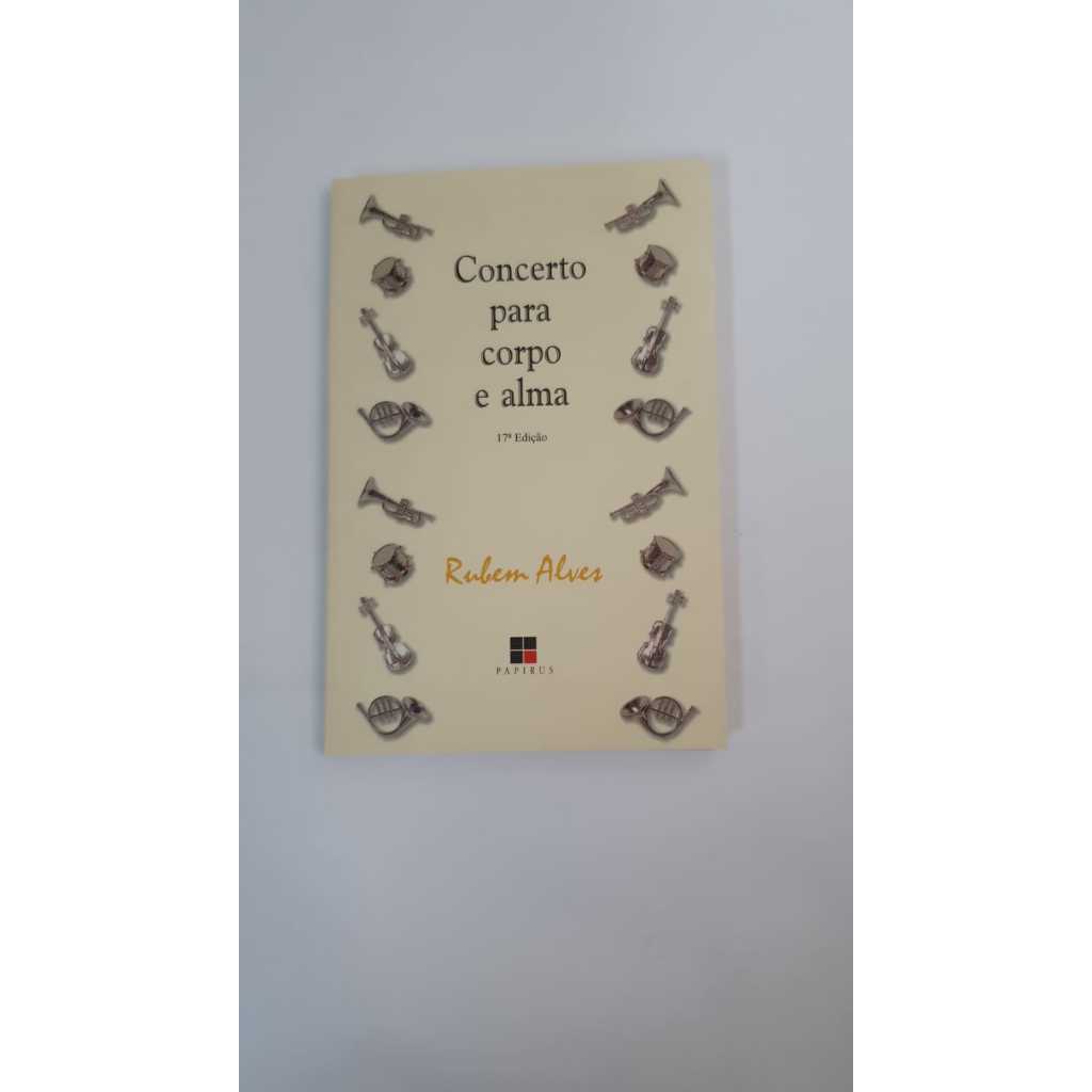 Livro Concerto Para Corpo e Alma Rubem Alves 17ª Edição Editora Papirus A2968