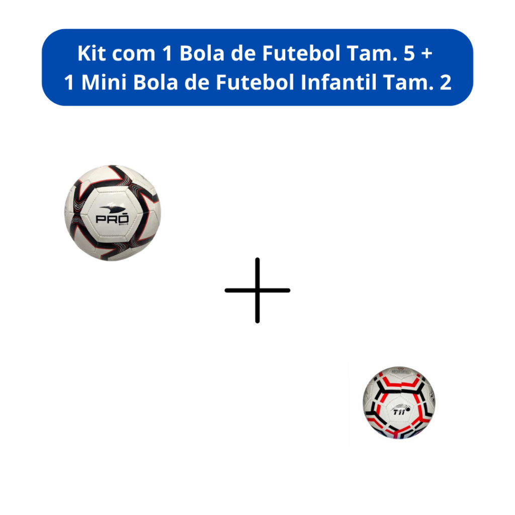 KIT Bola de Futebol de Campo/Society + Bola de Futebol Infantil Nº 2 - NÃO É POSSÍVEL ESCOLHER A COR