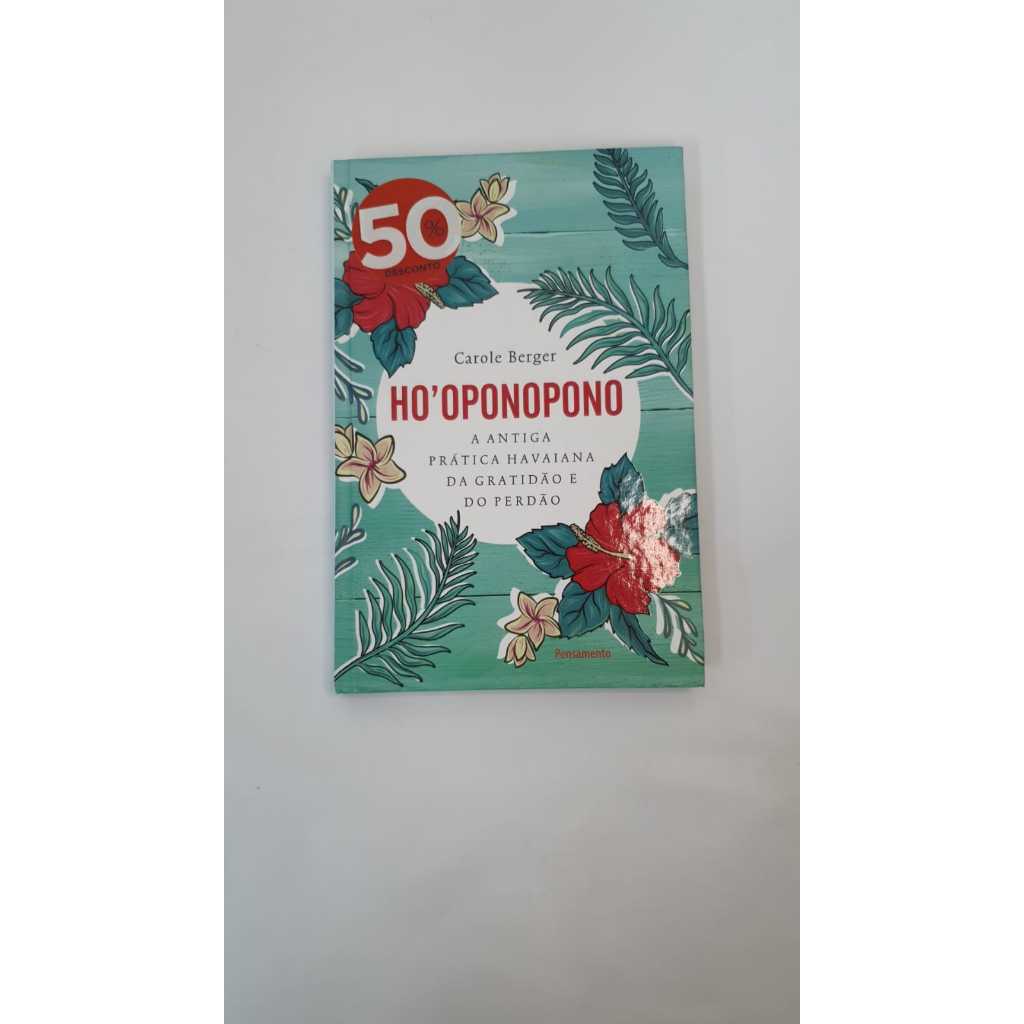 Livro  Ho' Oponopono A Antiga Prática Havaiana da Gratidão e do Perdão Carole Berger A3007