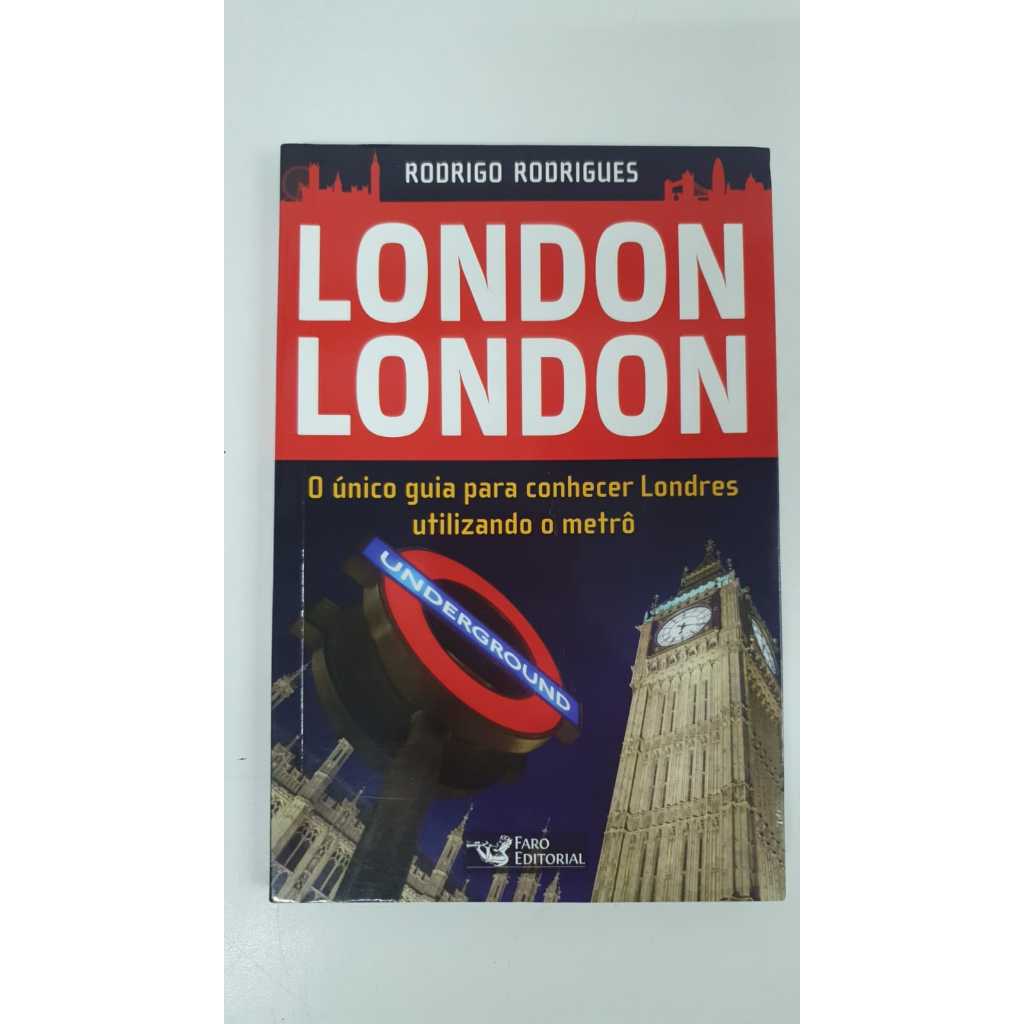 Livro London london O Único Guia para Conhecer Londres Utilizando o Metrô Rodrigo Rodrigues V6754