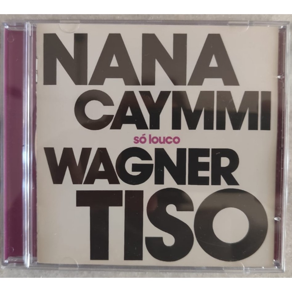 CD NANA CAYMMI & WAGNER TISO - SÓ LOUCO