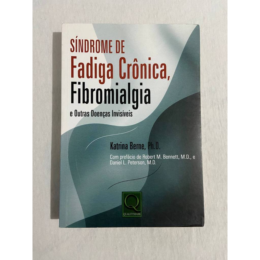 Livro Síndrome de Fadiga Crônica, Fibromialgia - Katrina Berne, Ph. D.
