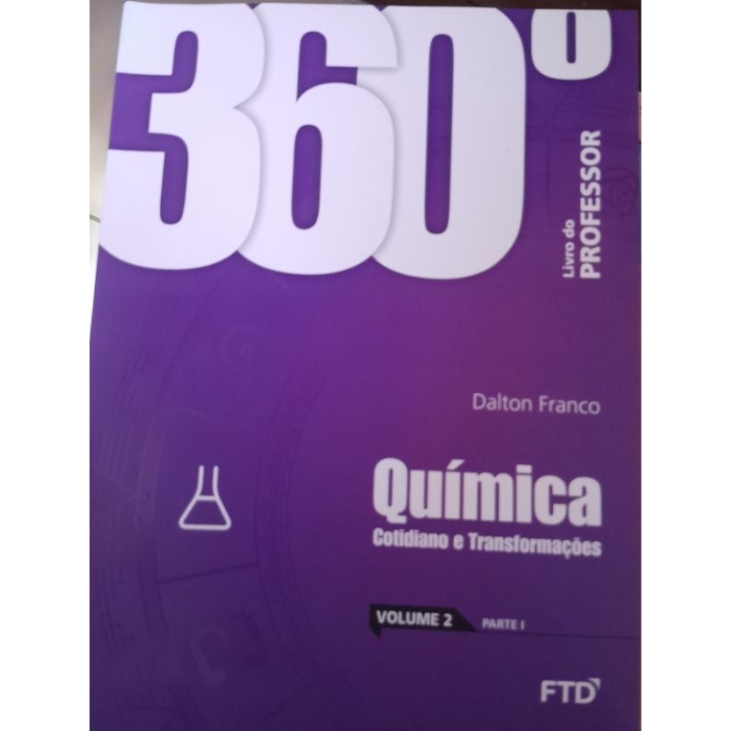 360° química 2: cotidiano e transformações- Dalton Franco. livro do professor