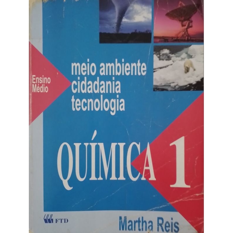 LIVRO - QUÍMICA 1 - MEIO AMBIENTE,  CIDADANIA, TECNOLOGIA - ENSINO MEDIO  ( DE MARTHA REIS )