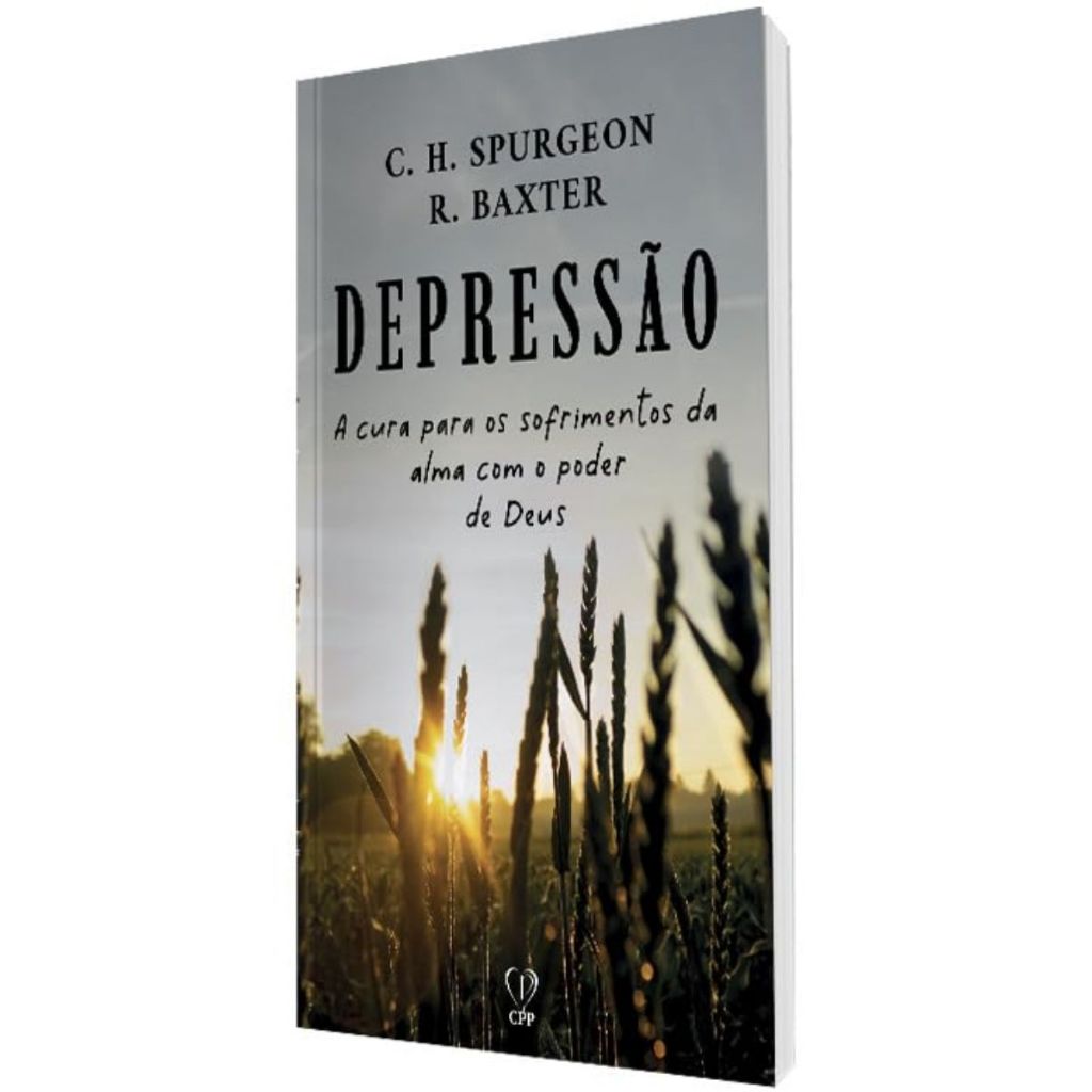Livro Depressão A Cura Para Os Sofrimentos Da Alma - Charles Spurgeon & Richard Baxter