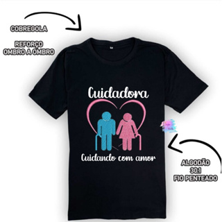 Camiseta Unissex/DTF/Cuidador de Idoso/Cuidando com Amor/Cuidadora de Idosos em Oferta na Shopee
