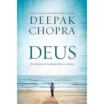 Deus: Dez histórias de revelação divina ao homem - Deepak Chopra