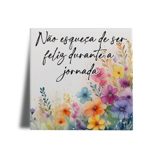 Azulejo Decorativo Frases - Não esqueça de ser feliz durante a jornada em Oferta na Shopee