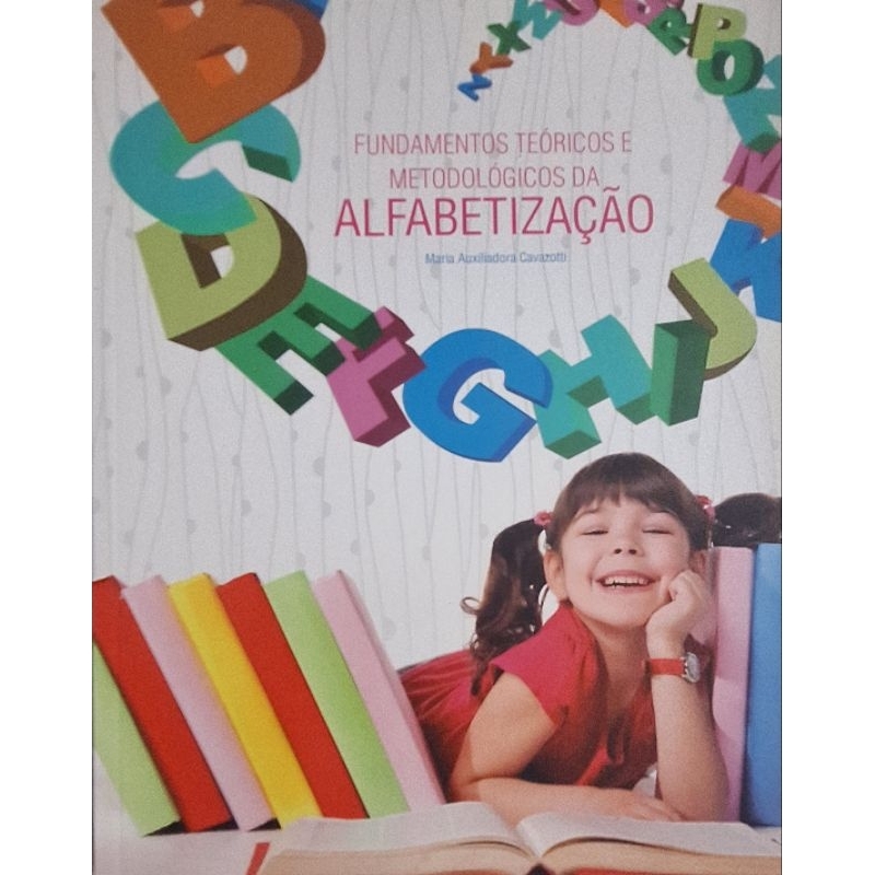 (Veja o vídeo) - Livros USADOS: Fundamentos Teóricos e Metodológicos da Alfabetização- Maria Auxiliadora Cavazotti