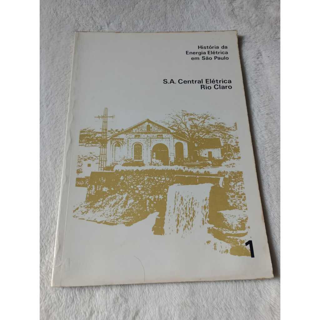 Livro História da Energia Elétrica em São Paulo - S.A. Central Elétrica Rio Claro