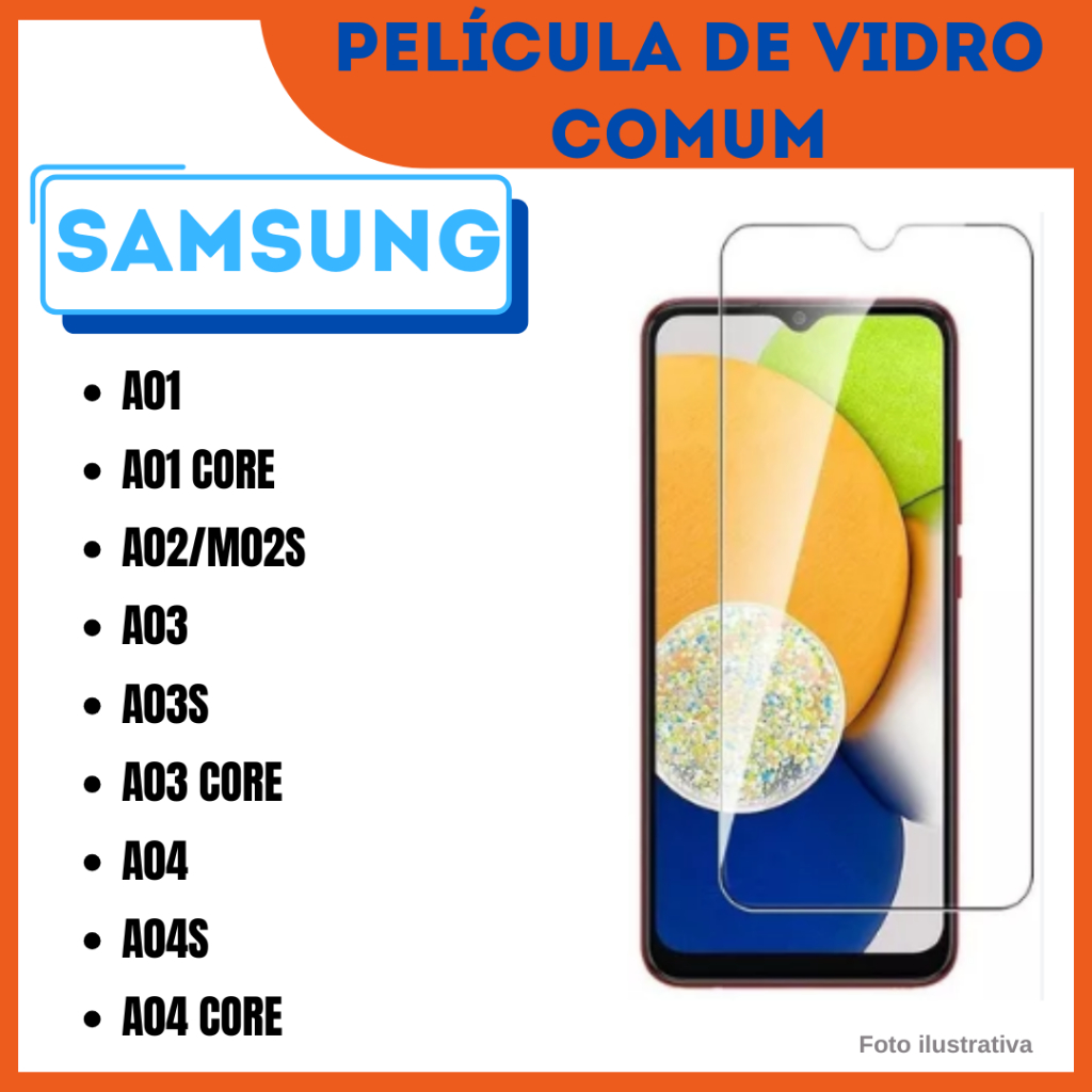 Película de Vidro Comum Para Samsung A01/ A01 Core/ A02|M02/ A02S|M02S/ A03/ A03s/ A03 Core/ A04/ A04S/ A04E/ A04 Core.