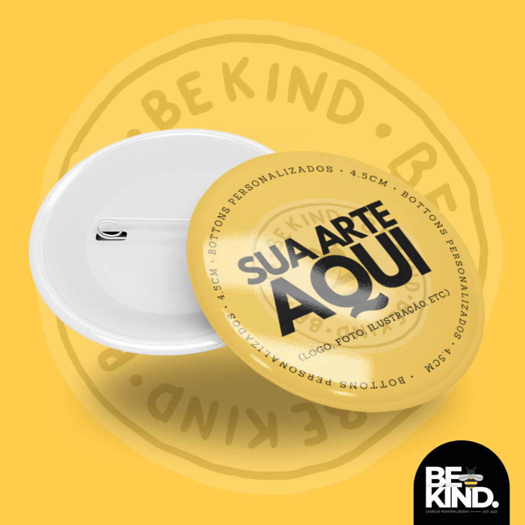Bottons/Broches 4,5cm Personalizados Com Sua Arte | be kind.