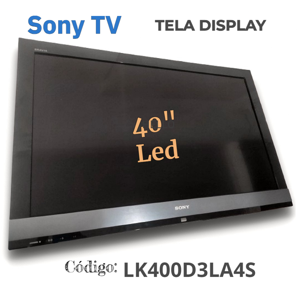TELA /DISPLAY LED TV SONY MODELO: KDL-40EX705 CÓDIGO: LK400D3LA4S  Leia Descrição antes de comprar
