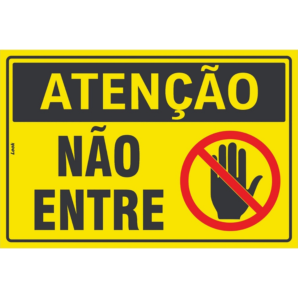 Placa Sinalização Atenção Não Entre Segurança Trabalho Normas NR18 Prevenção Acidentes Area Restrita