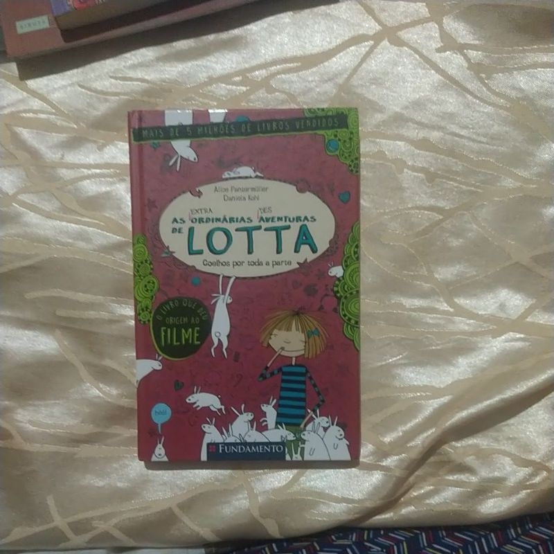 As Extraordinarias desventuras de Lotta Coelhos por toda a parte - Alice Pantermuller