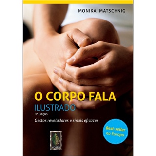 O Corpo Fala Ilustrado : Gestos Reveladores E Sinais Eficazes - De Monika Matschinig, Pela Editora Vozes Nobilis (2014) em Oferta na Shopee