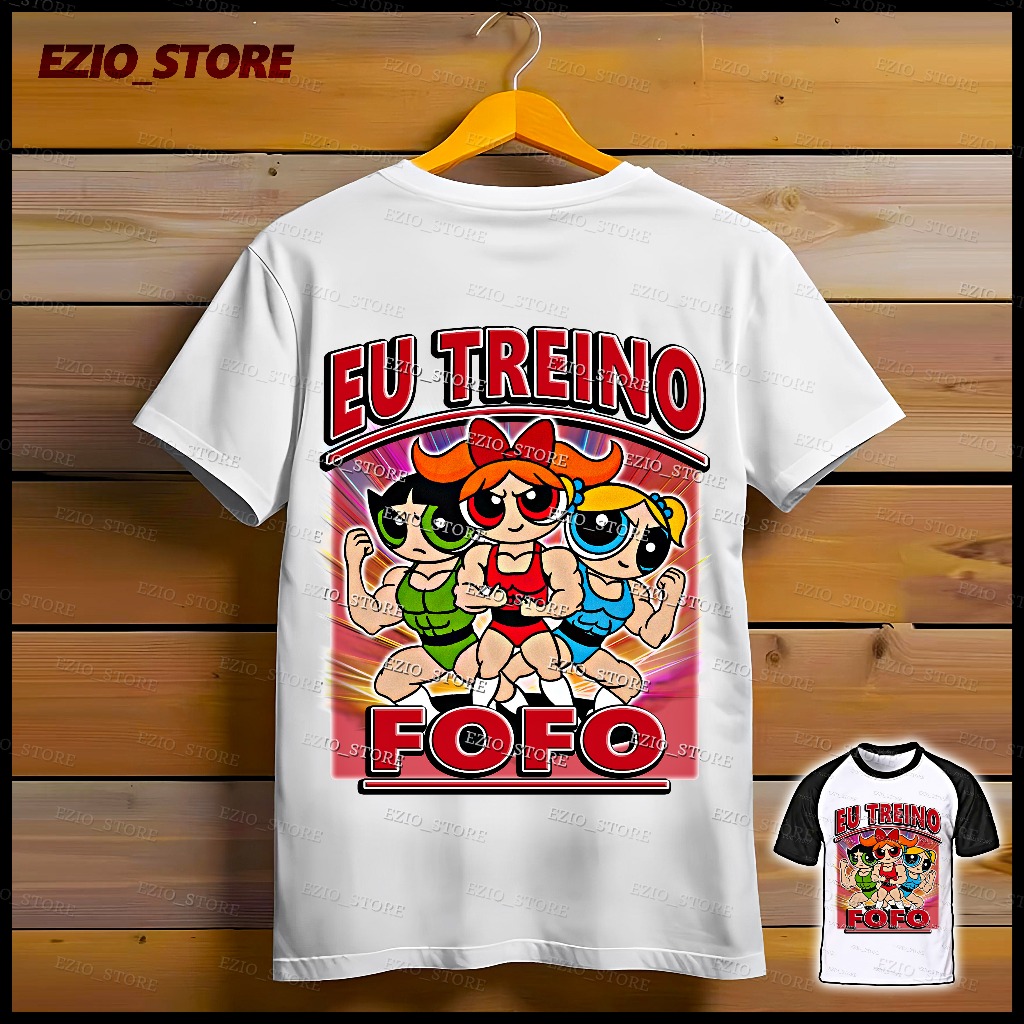 Camiseta Eu Treino Fofo Meninas Super Poderosas Unissex Blusa Treino Fofo Camisa Treino Fofo Academia Feminina CrossFit
