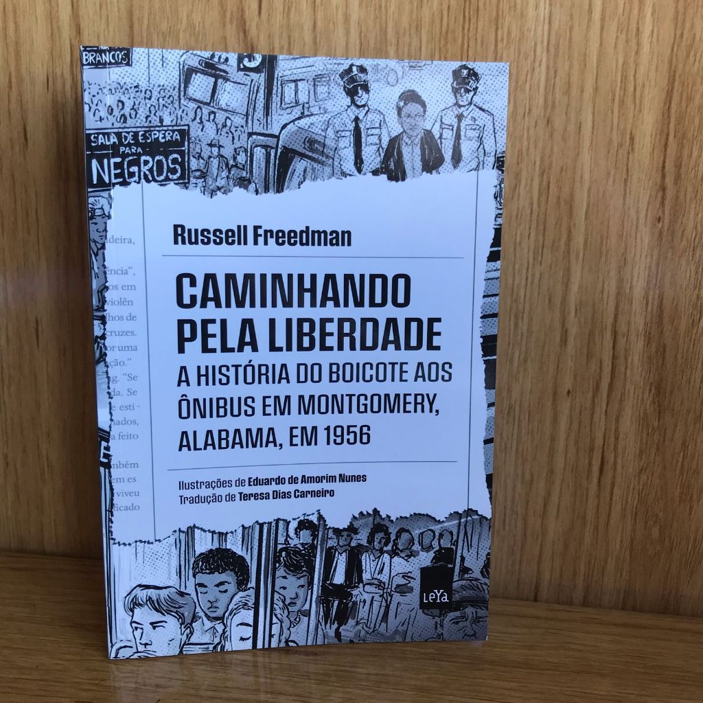 Caminhando pela liberdade - A  história do boicote aos ônibus em Montgomery, Alabama, em 1956.