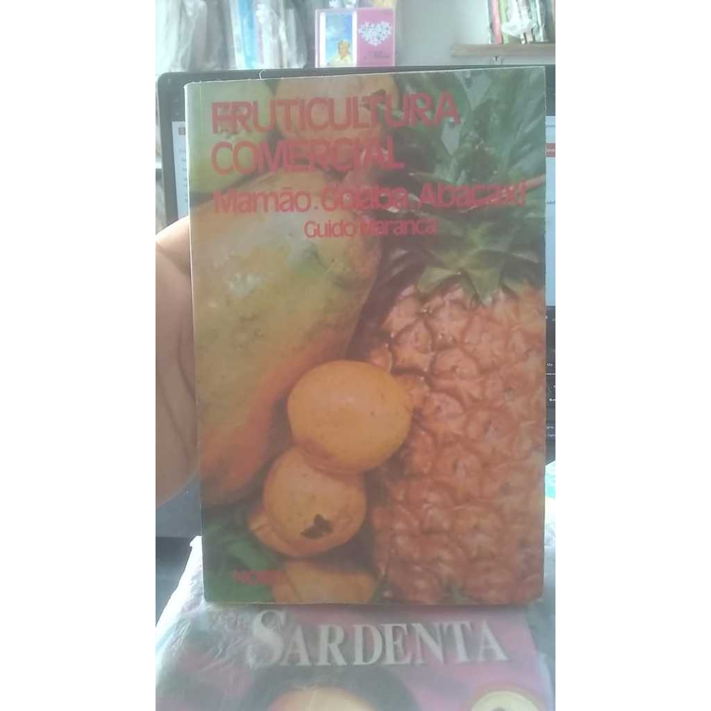 Fruticultura Comercial - Mamão - Goiaba - Abacaxi - Guido Maranca