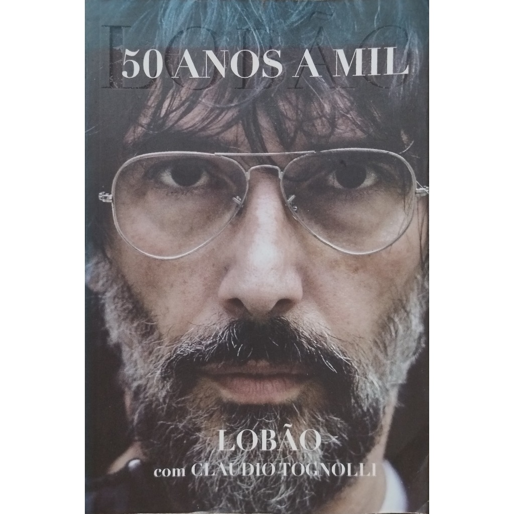 Livro 50 Anos A Mil Lobão Claudio Tognolli Otimo Estado