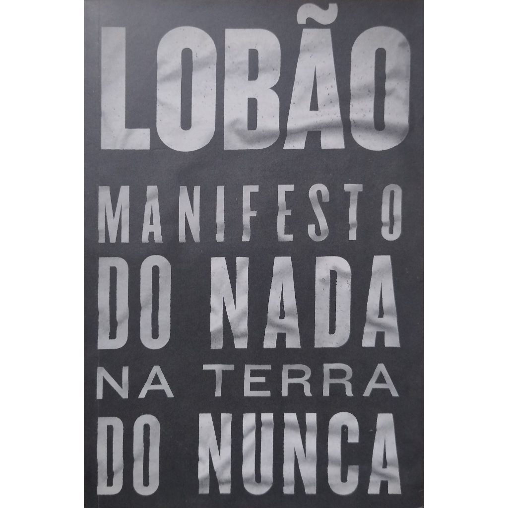 Livro Manifesto Do Nada Na Terra Do Nunca Lobão Otimo Estado