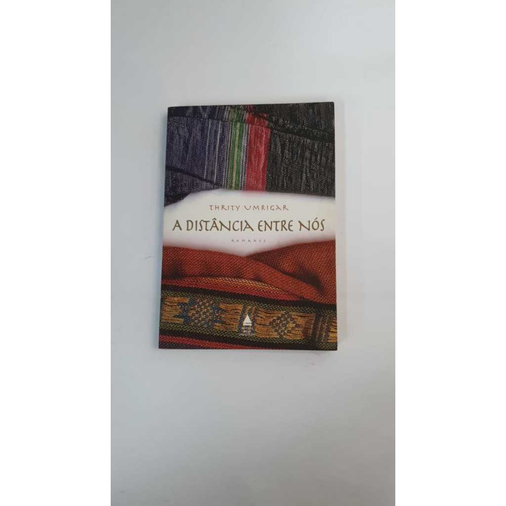 Livro A Distância entre Nós Thrity Umrigar Editora Nova Fronteira A3189